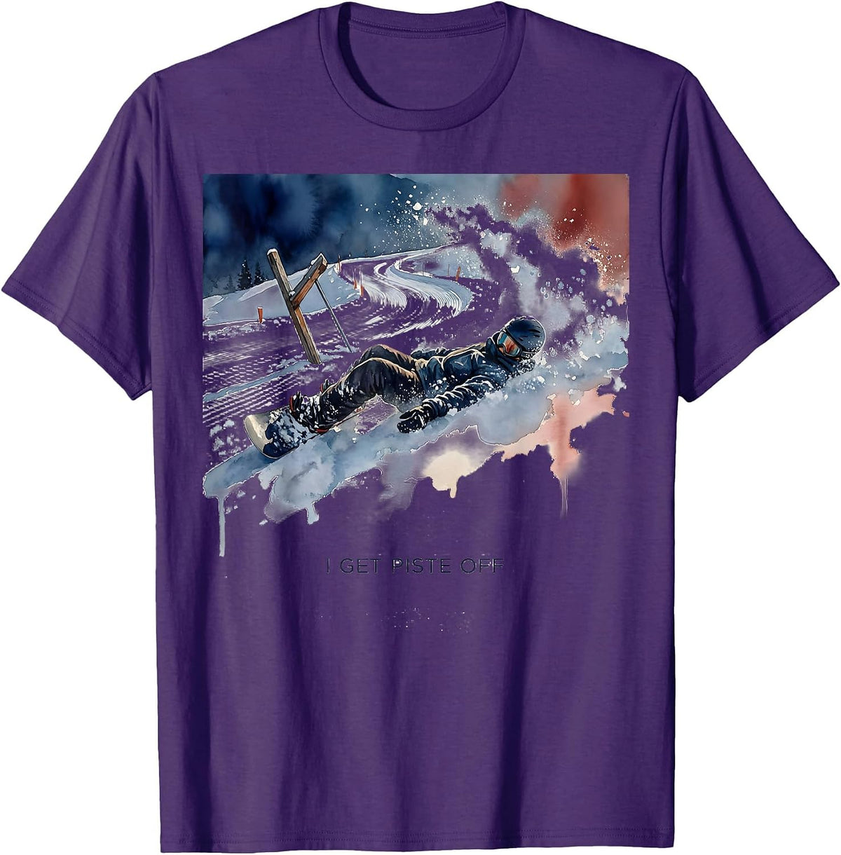 I Get Piste Off Watercolor Snowboarder Ski Lover Humor T-Shirt - Purple