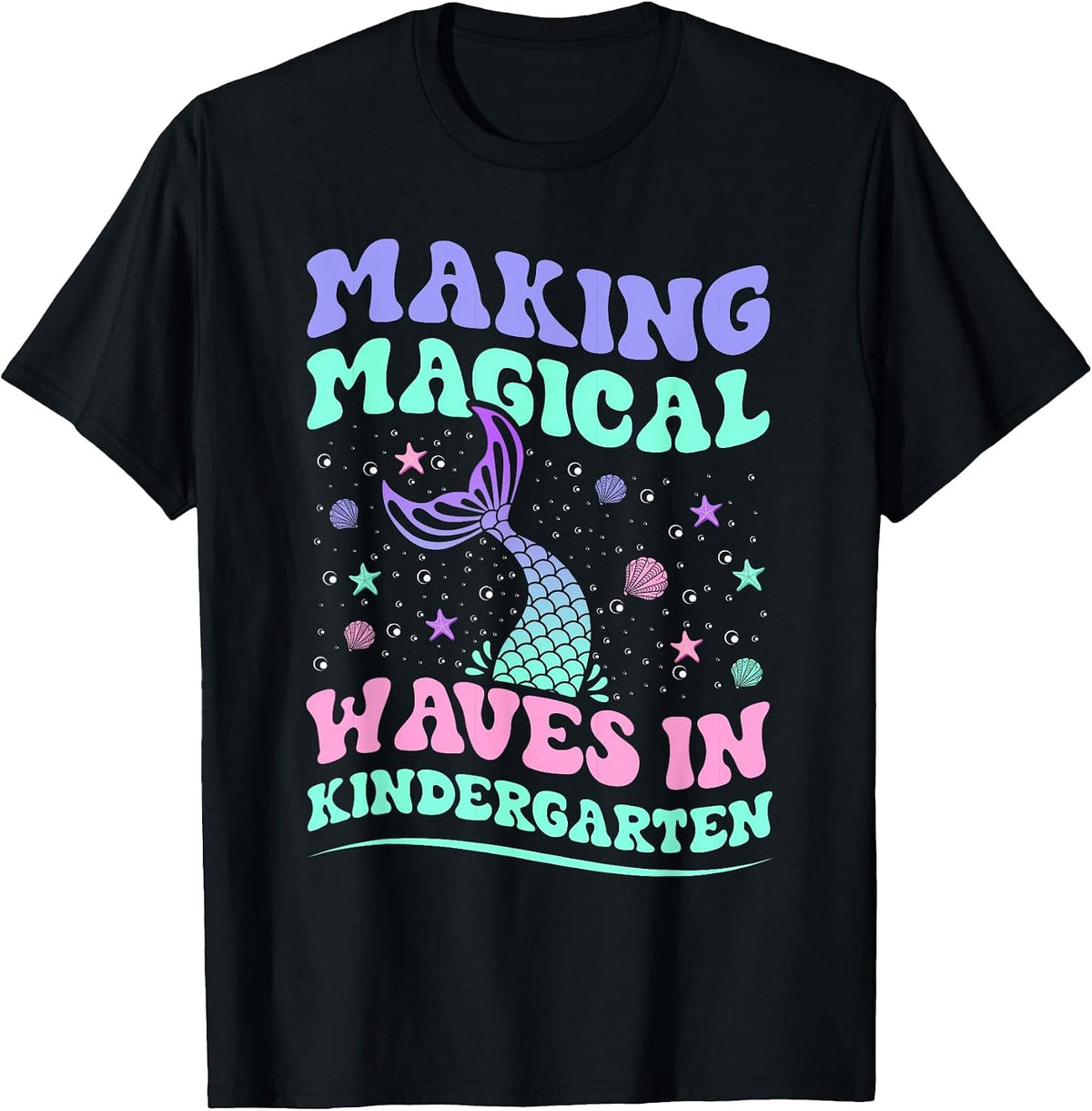 Making Magical Waves in Kindergarten Back to School Mermaid T-Shirt - Black