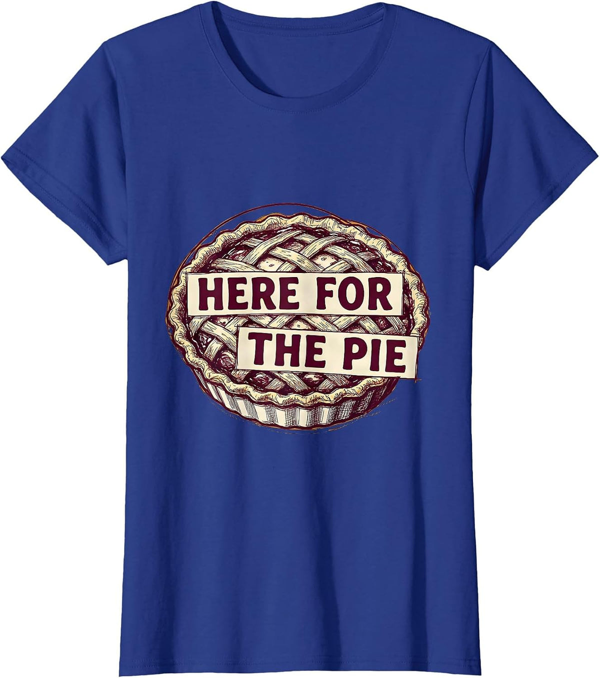 Women's Here for the Pie Funny Thanksgiving Design T-Shirt - Royal Blue