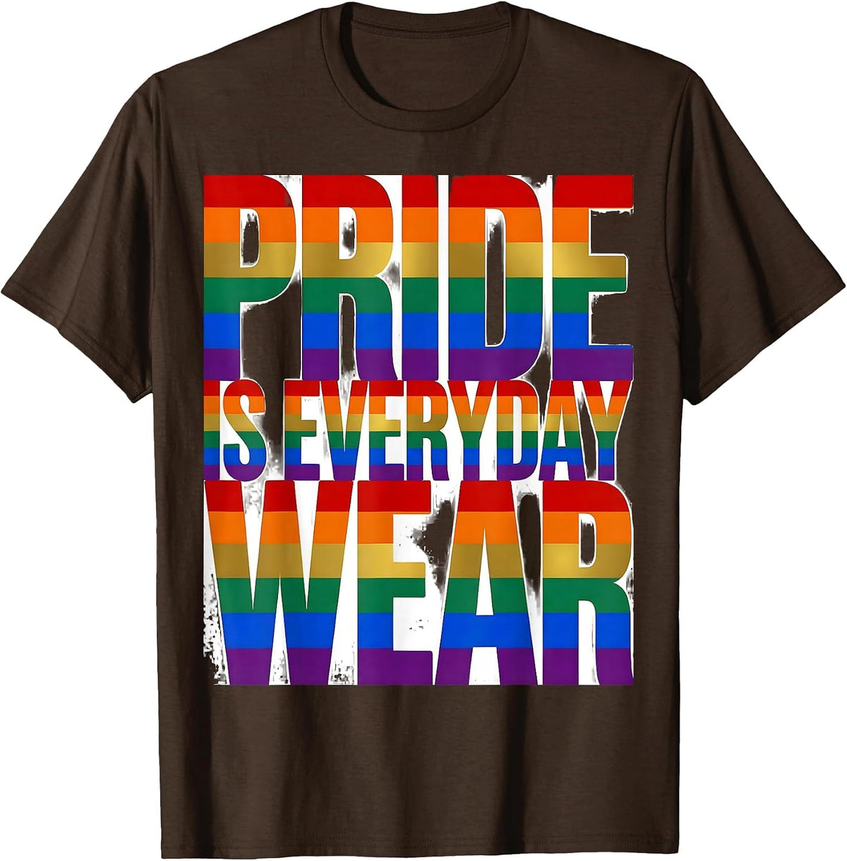Pride Is Everyday Wear Pride Flag Design T-Shirt - Brown