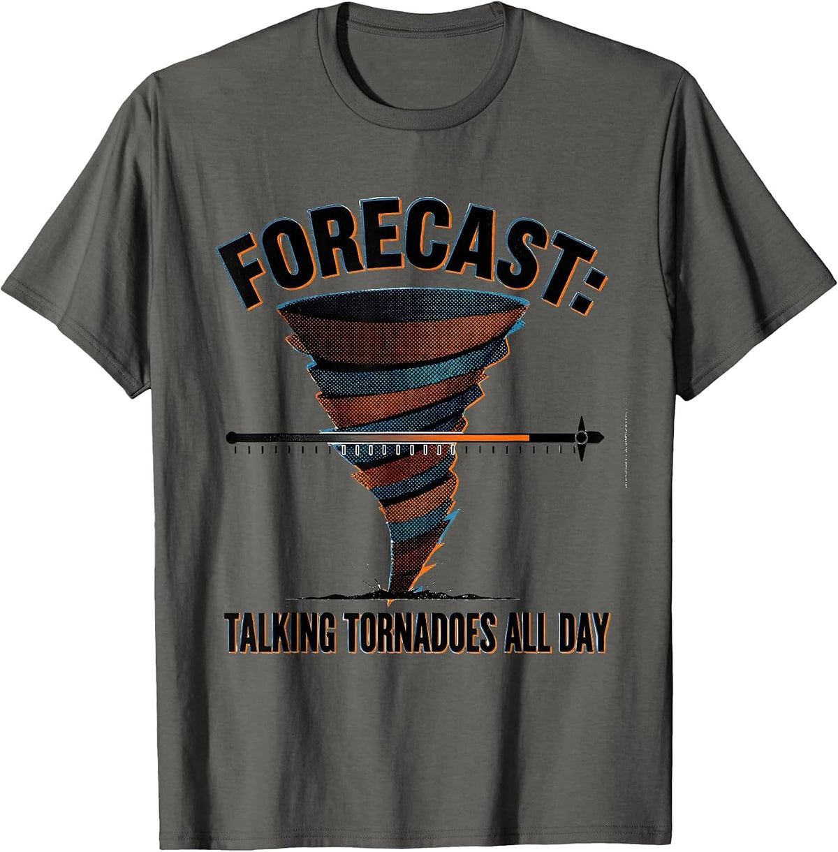 Forecast: Talking Tornadoes All Day Funny Storm Chaser T-Shirt - Asphalt Grey