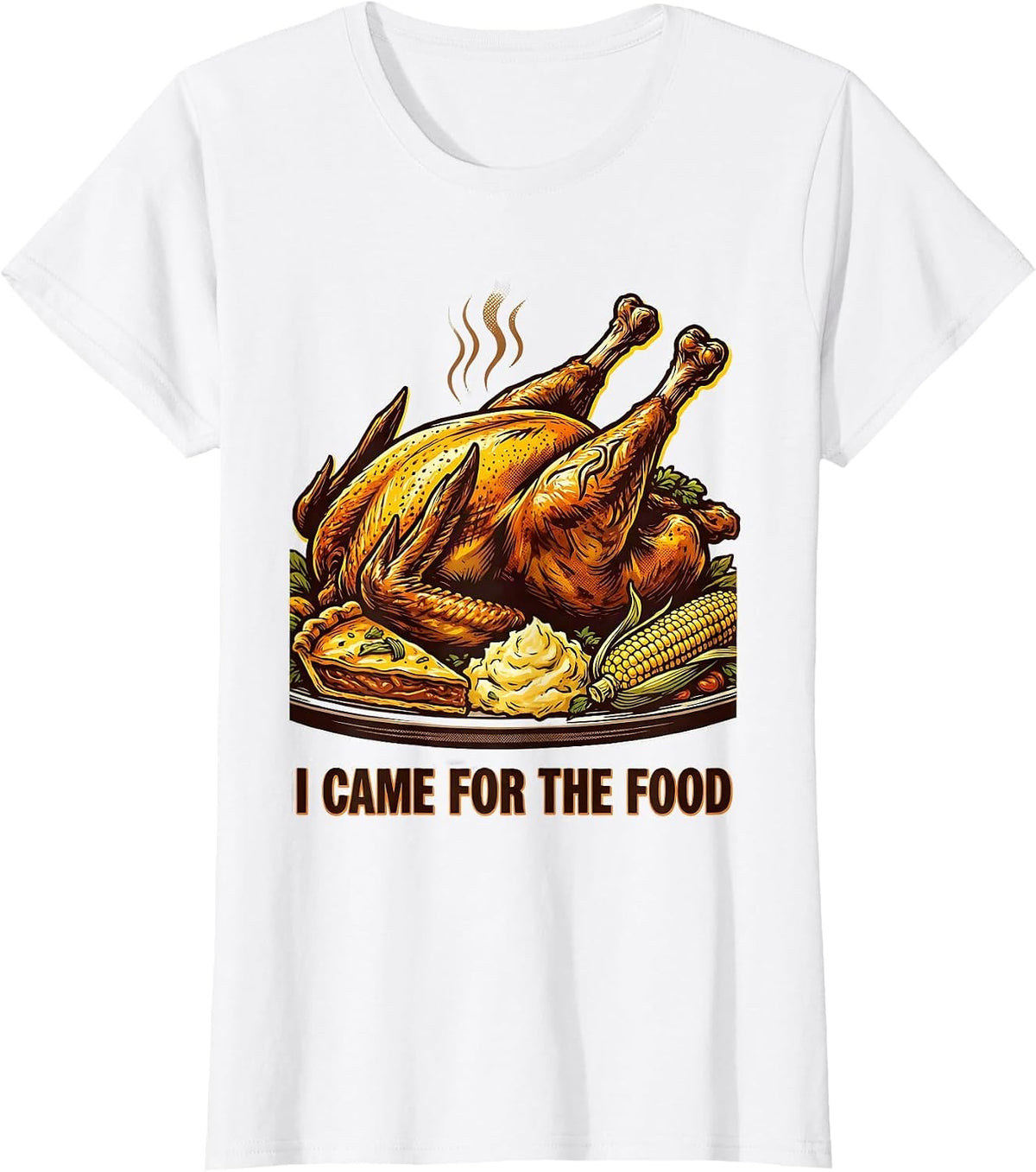 I Came For The Food Thanksgiving Design T-Shirt - White
