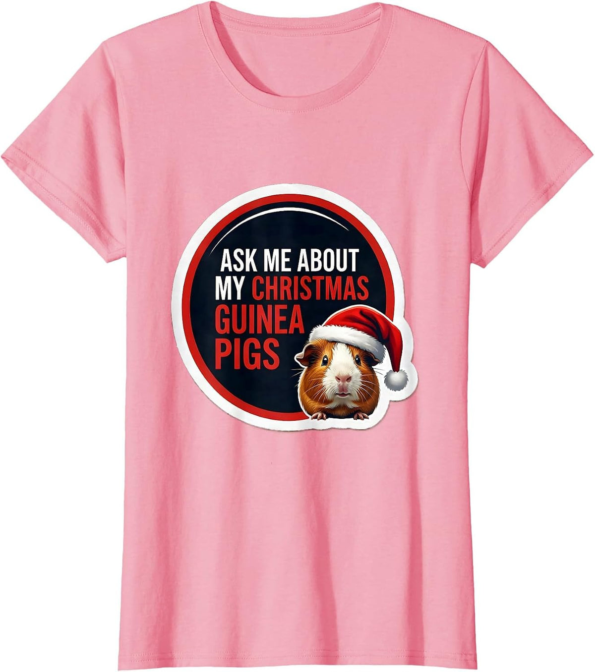 Women's Ask Me About My Christmas Guinea Pigs Funny Animal Lover T-Shirt - Pink