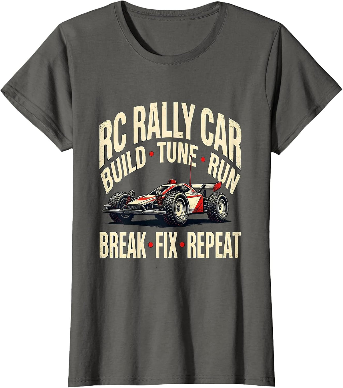 Women's RC Rally Car Build Tune Run Break Fix Repeat Racing T-Shirt - Asphalt Grey