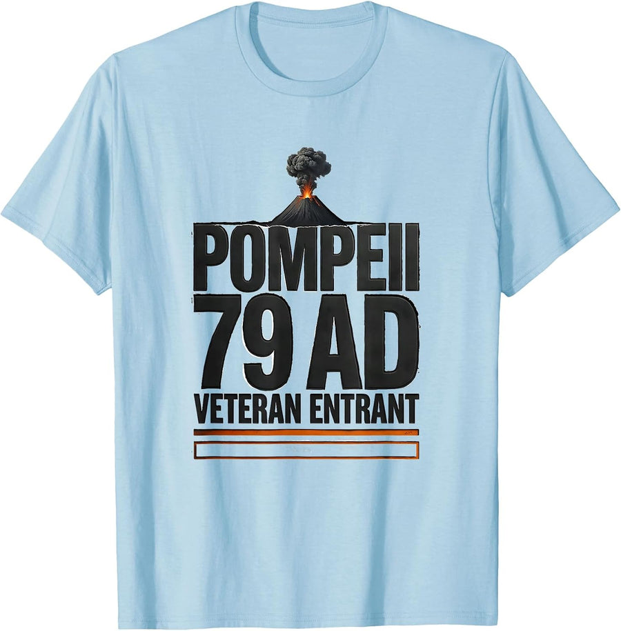 Men's Pompeii 79 AD Veteran Entrant Funny Volcano History T-Shirt - Baby Blue