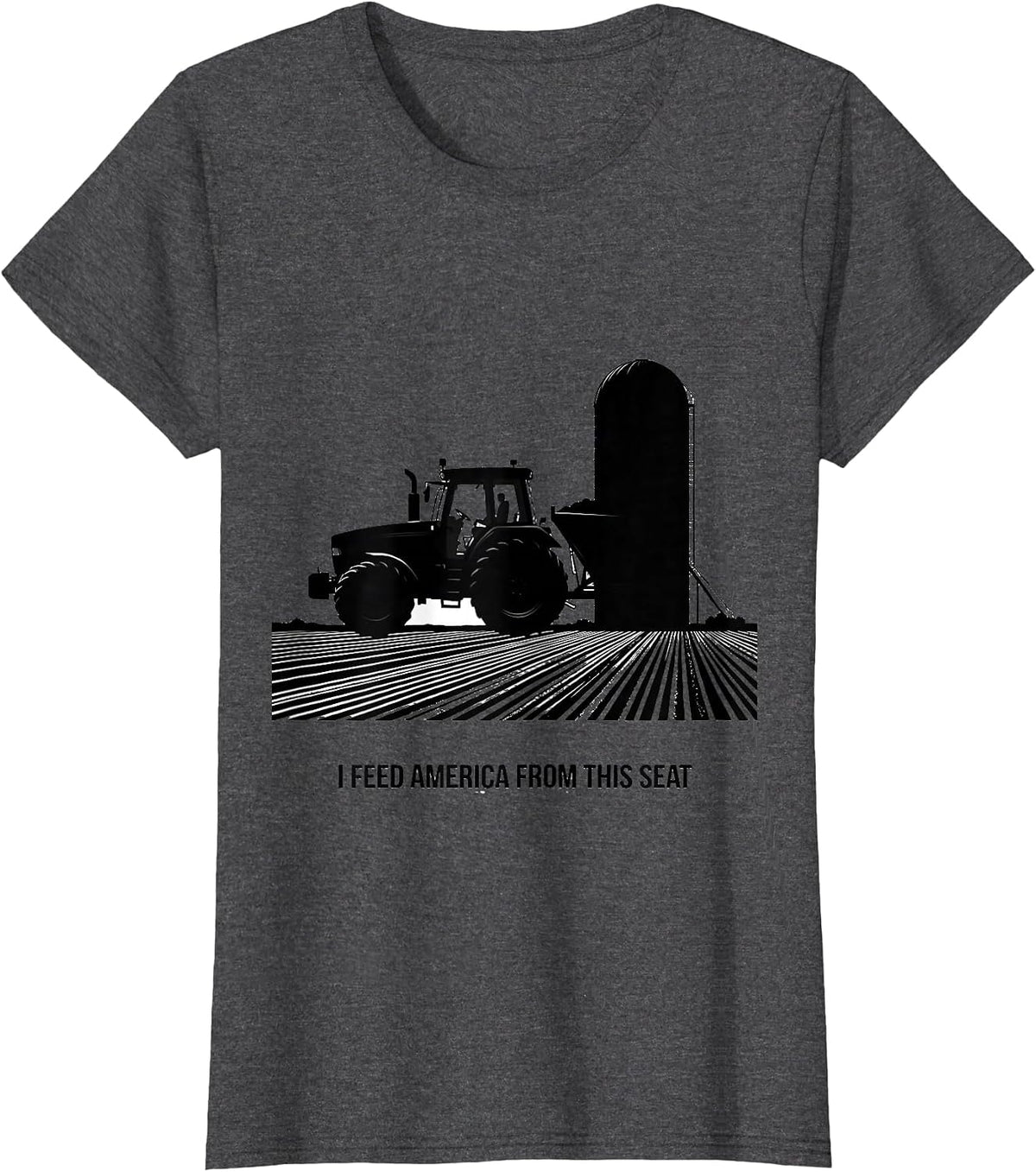 Women's I Feed America From This Seat Funny Farm Tractor Rural Life T-Shirt - Dark Heather Grey
