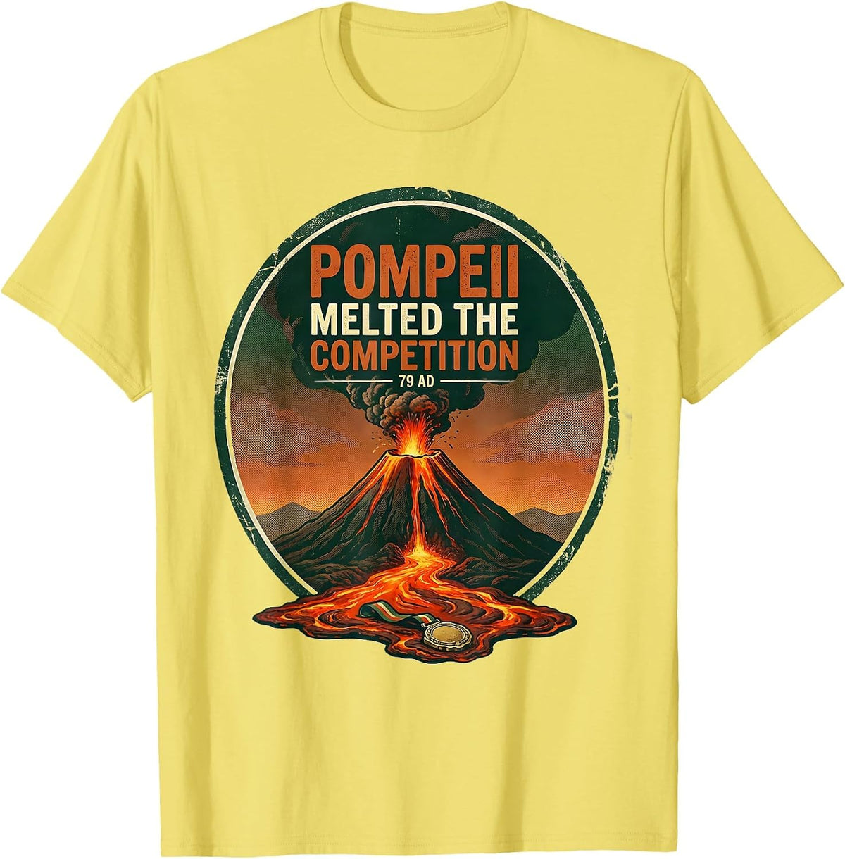 Men's Pompeii Melted The Competition 79 AD Vintage Volcano History T-Shirt - Lemon Yellow
