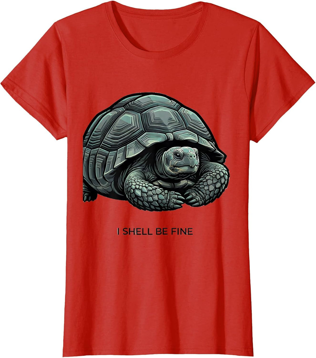 Women's I Shell Be Fine Funny Tortoise Lover Pet Humor T-Shirt - Red