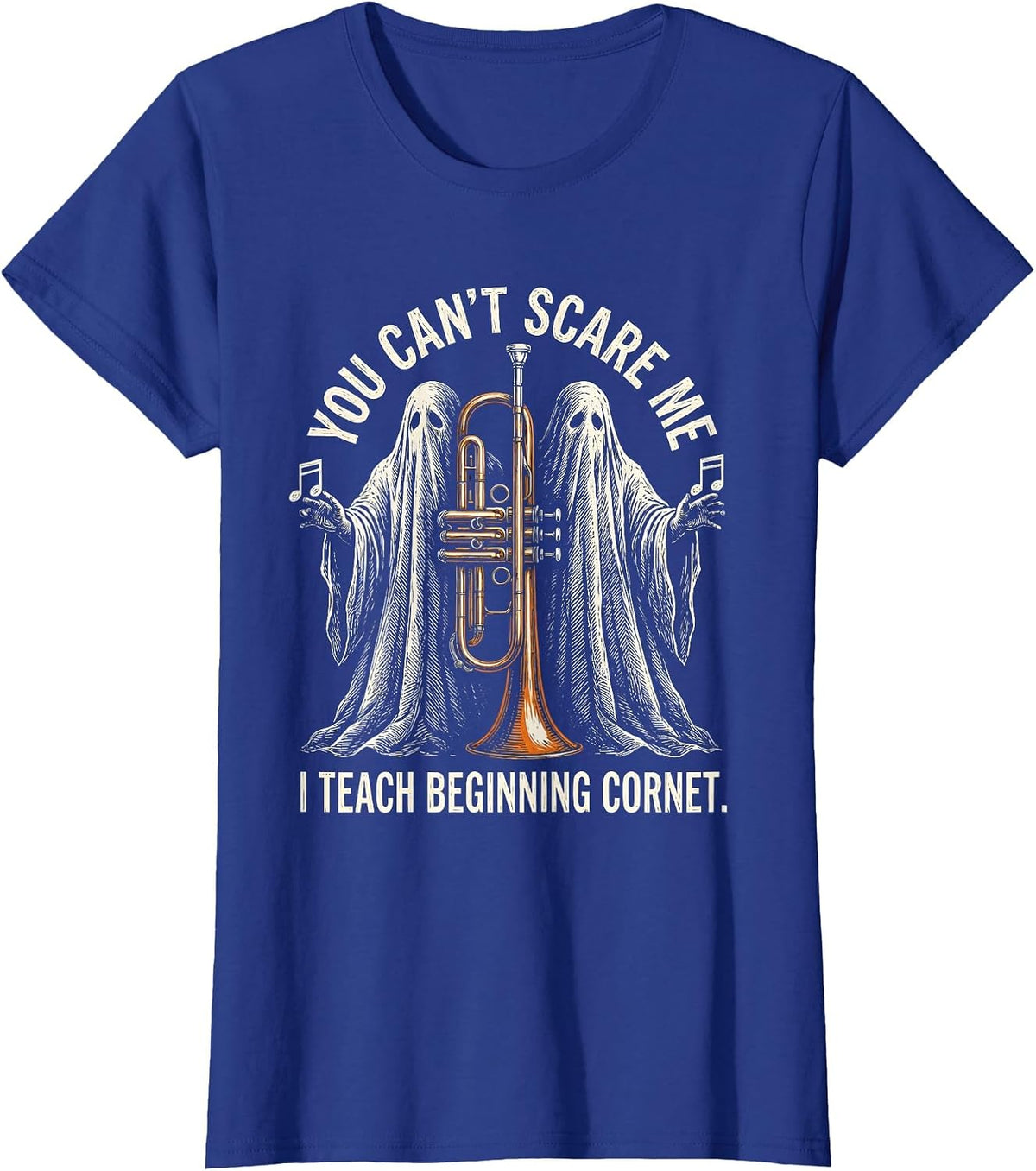 Women's You Can't Scare Me, I Teach Beginning Cornet Funny T-Shirt - Royal Blue