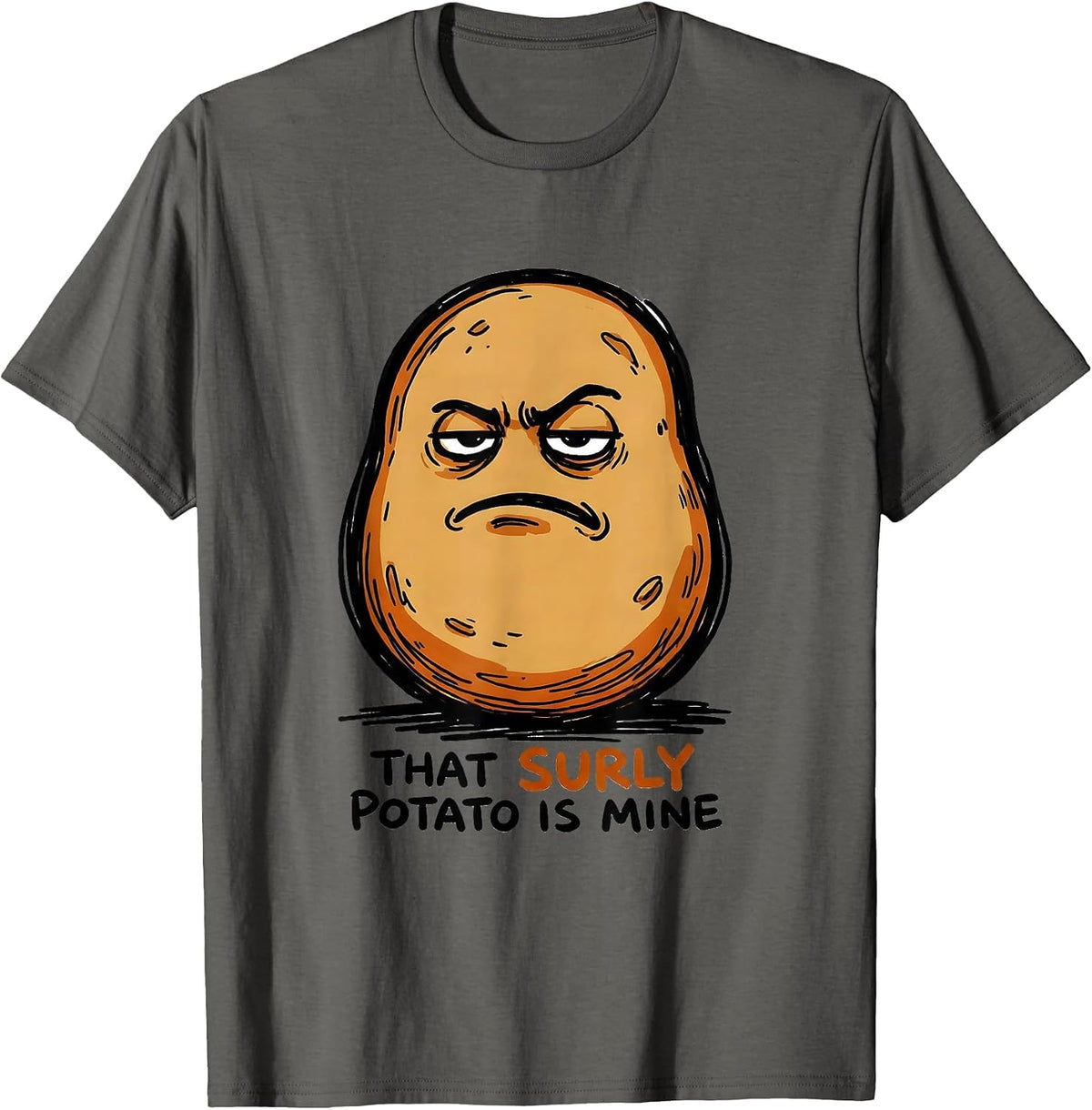 Men's That Surly Potato Is Mine Funny Grouchy Potato Couple T-Shirt - Asphalt Grey