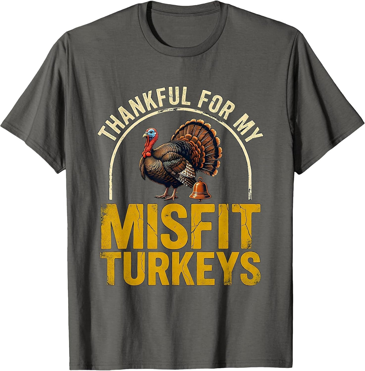 Men's Thankful For My Misfit Turkeys Distressed Funny Family T-Shirt - Asphalt Grey