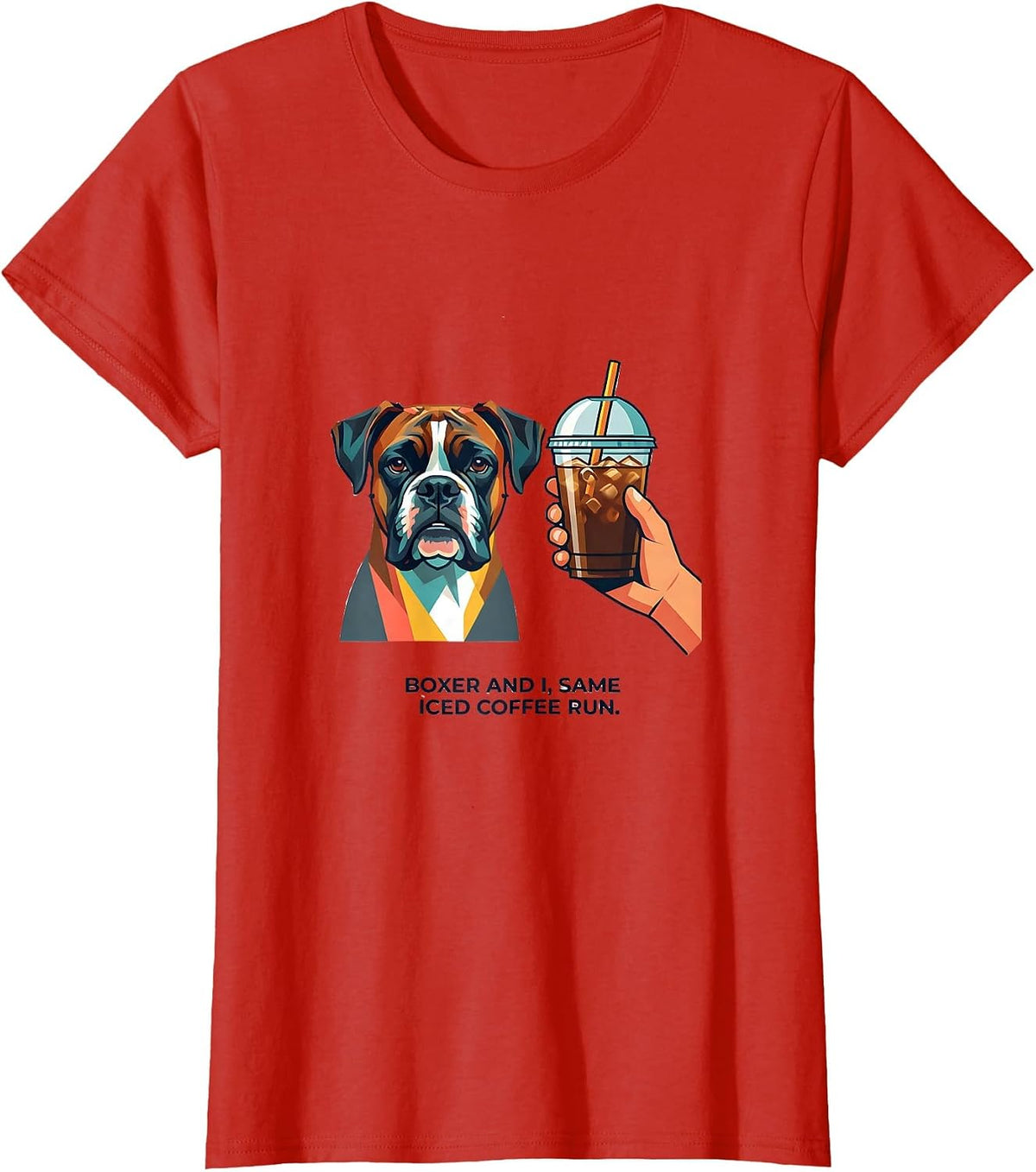Boxer And I Same Iced Coffee Run Funny Dog Meme T-Shirt - Red