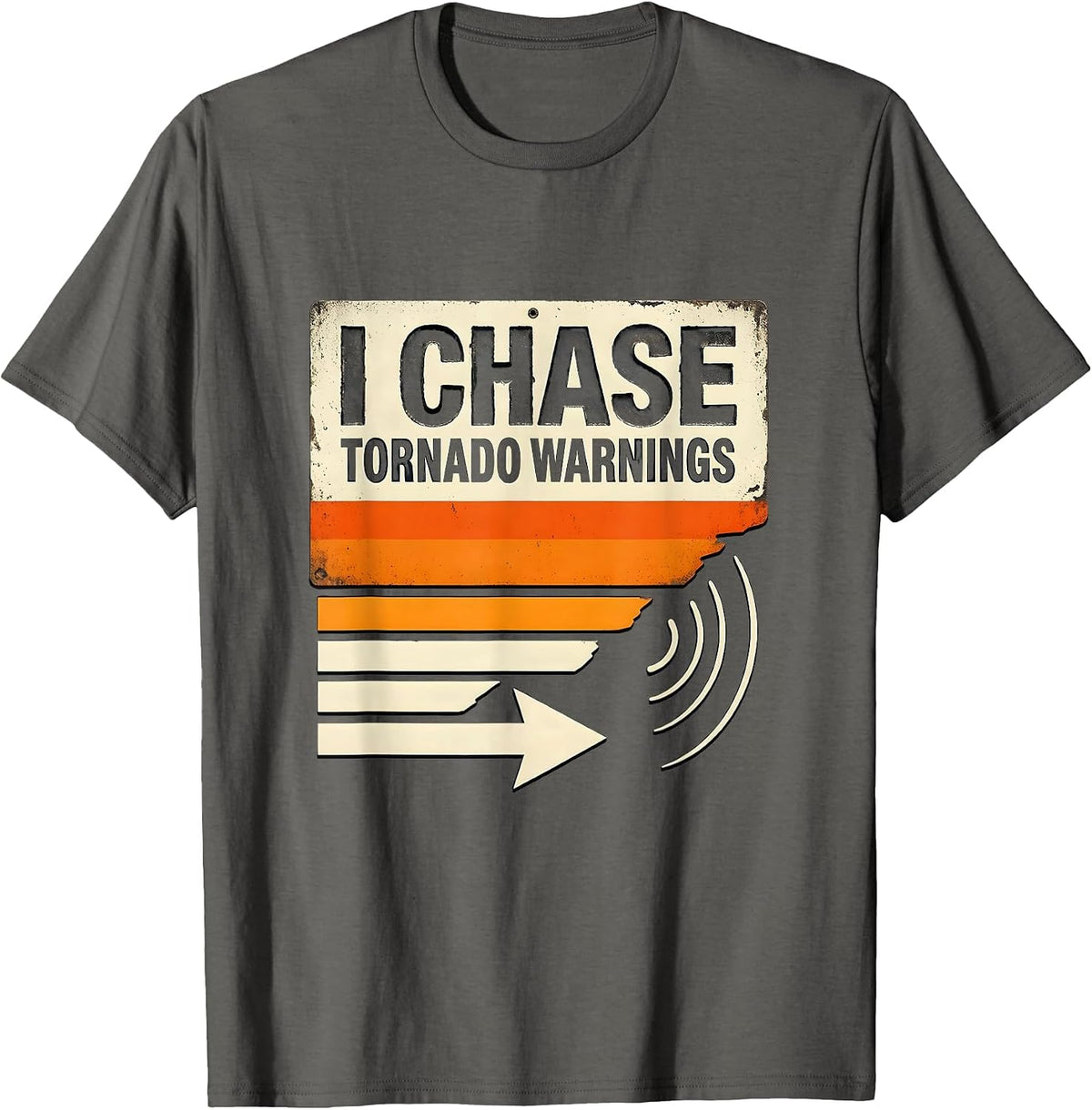 I Chase Tornado Warnings Funny Storm Chaser Meteorology T-Shirt - Asphalt Grey