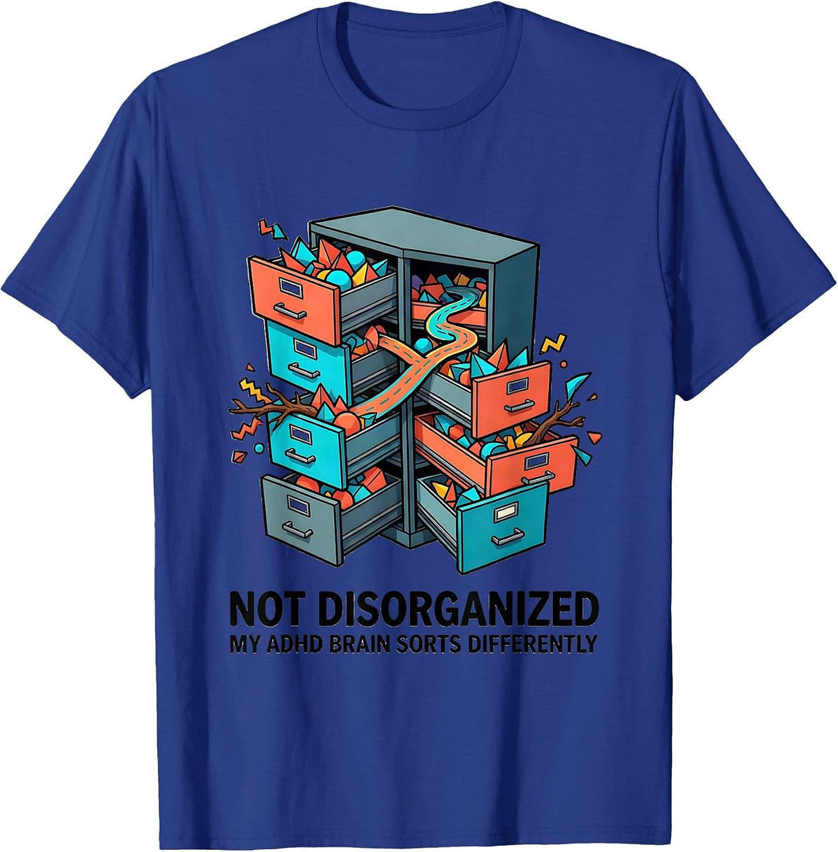 Not Disorganized My ADHD Brain Sorts Differently Funny T-Shirt - Royal Blue