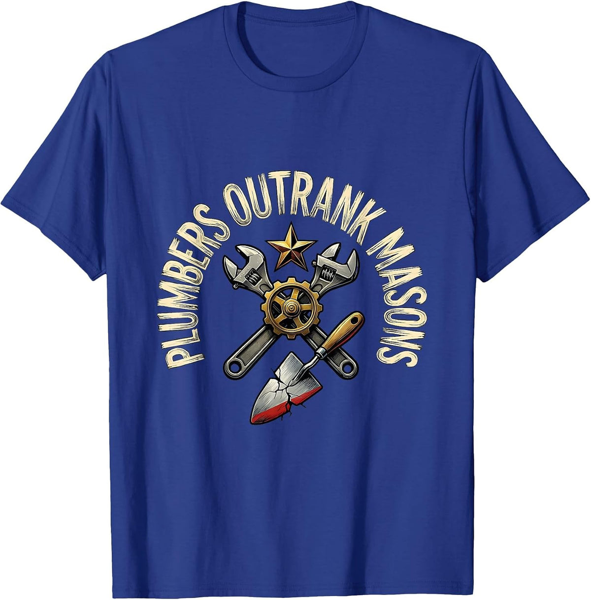 Men's Plumbers Outrank Masons Funny Plumber Pipefitter Occupation T-Shirt - Royal Blue