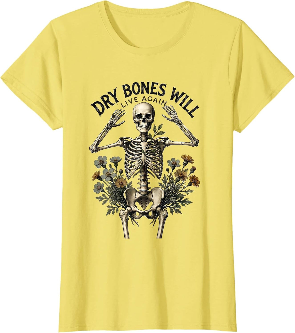 Dry Bones Will Live Again Botanical Christian Faith Humor T-Shirt - Lemon Yellow