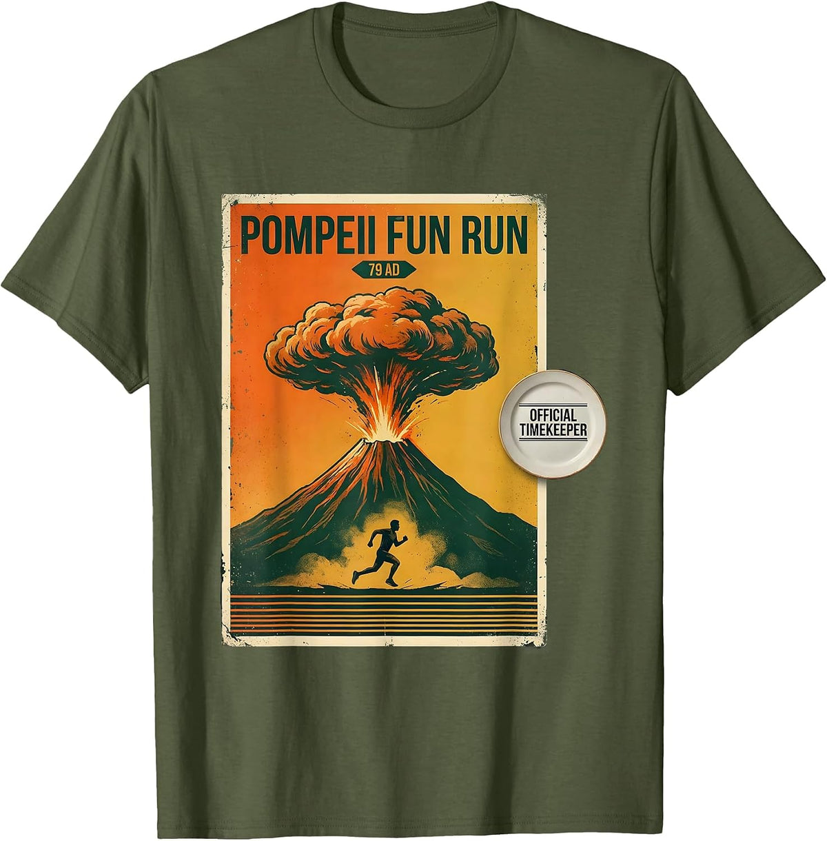 Pompeii Fun Run 79 AD Official Timekeeper Funny T-Shirt - Olive Green