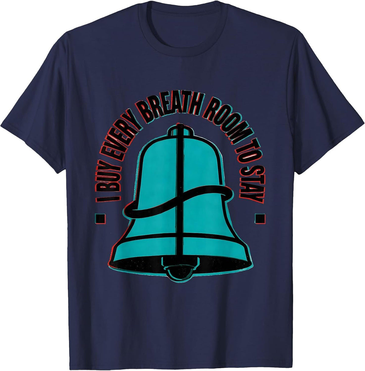 Men's I Buy Every Breath Room To Stay Respiratory Therapist RT T-Shirt - Navy Blue