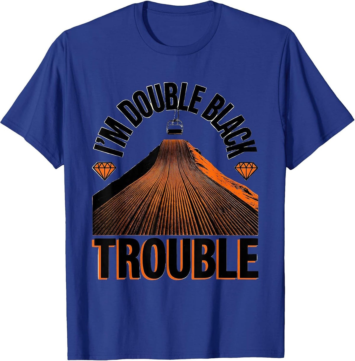 I'm Double Black Trouble Funny Ski Snowboard Dad Gift T-Shirt - Royal Blue