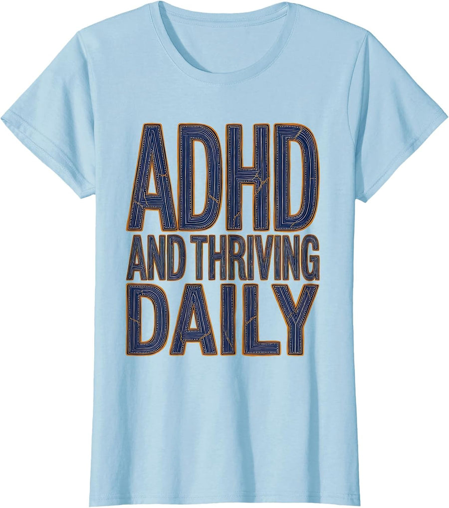 Women's ADHD And Thriving Daily Awareness Design T-Shirt - Baby Blue