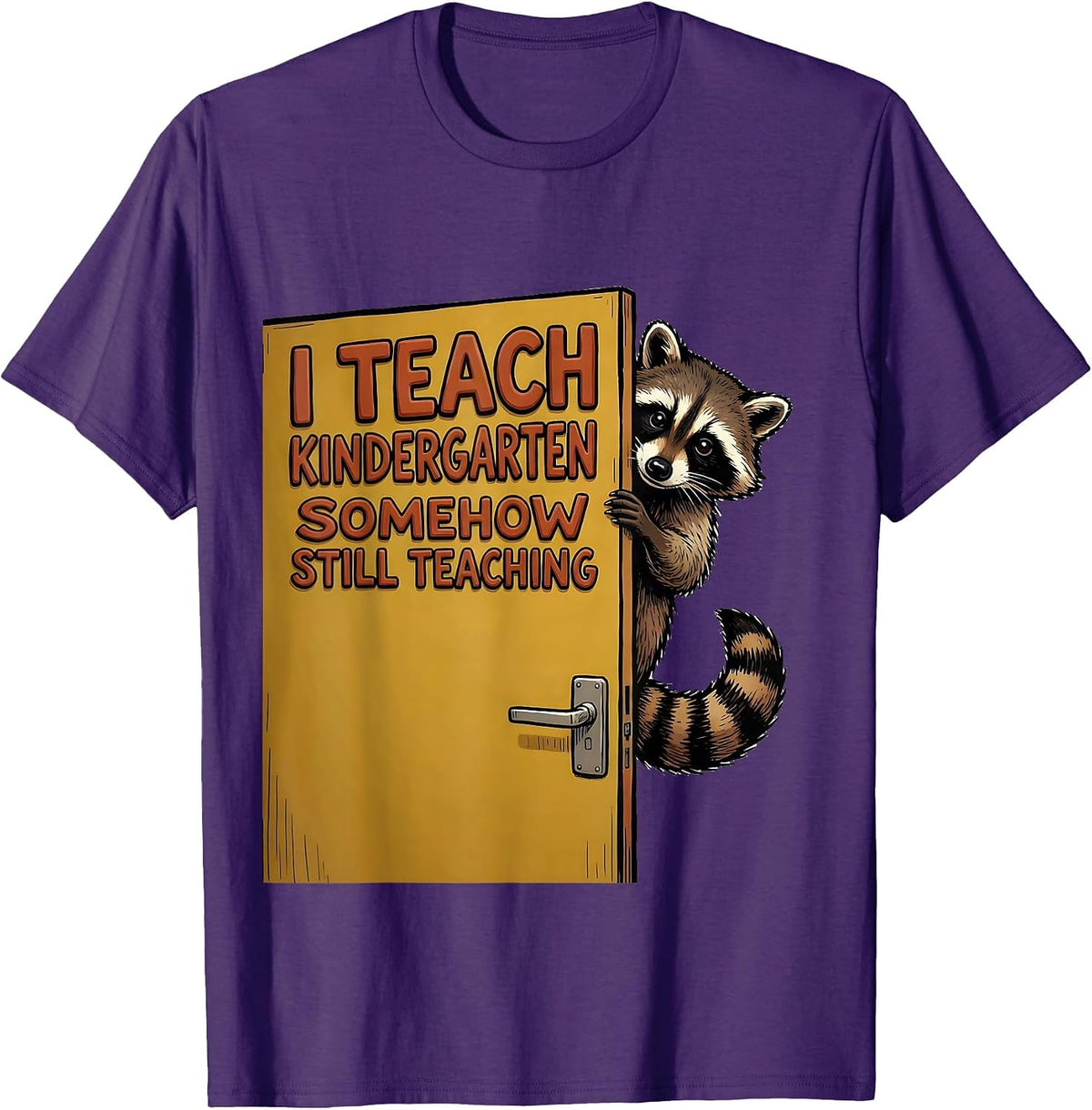 Men's I Teach Kindergarten Somehow Still Teaching Teacher T-Shirt - Purple