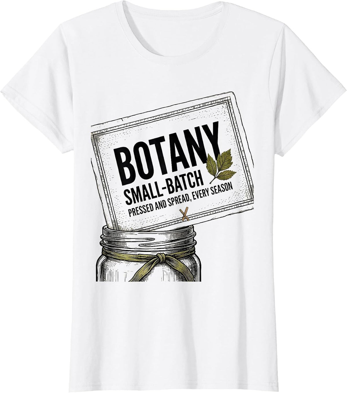 Women's Botany, Small-Batch. Pressed And Spread, Every Season. T-Shirt - White