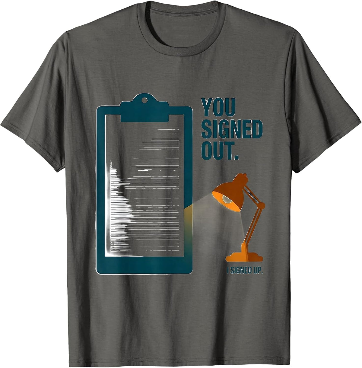 You Signed Out. I Signed Up Funny School Counselor Back T-Shirt - Asphalt Grey