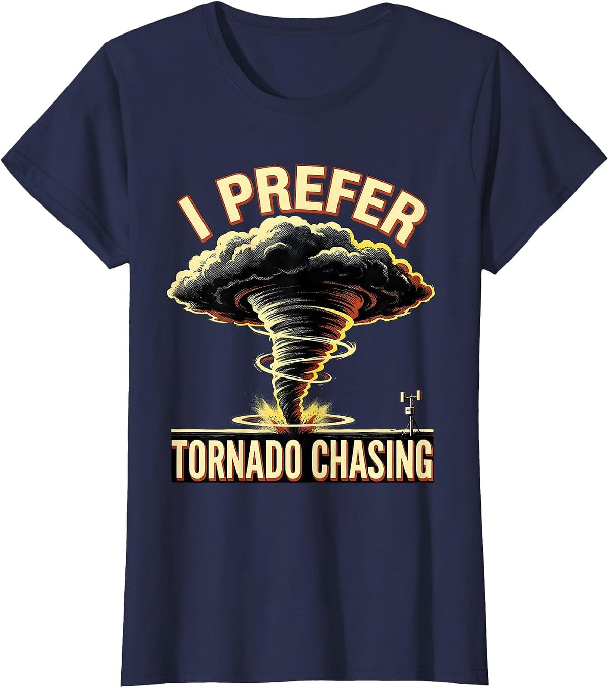 Women's I Prefer Tornado Chasing Funny Storm Chaser Weather T-Shirt - Navy Blue