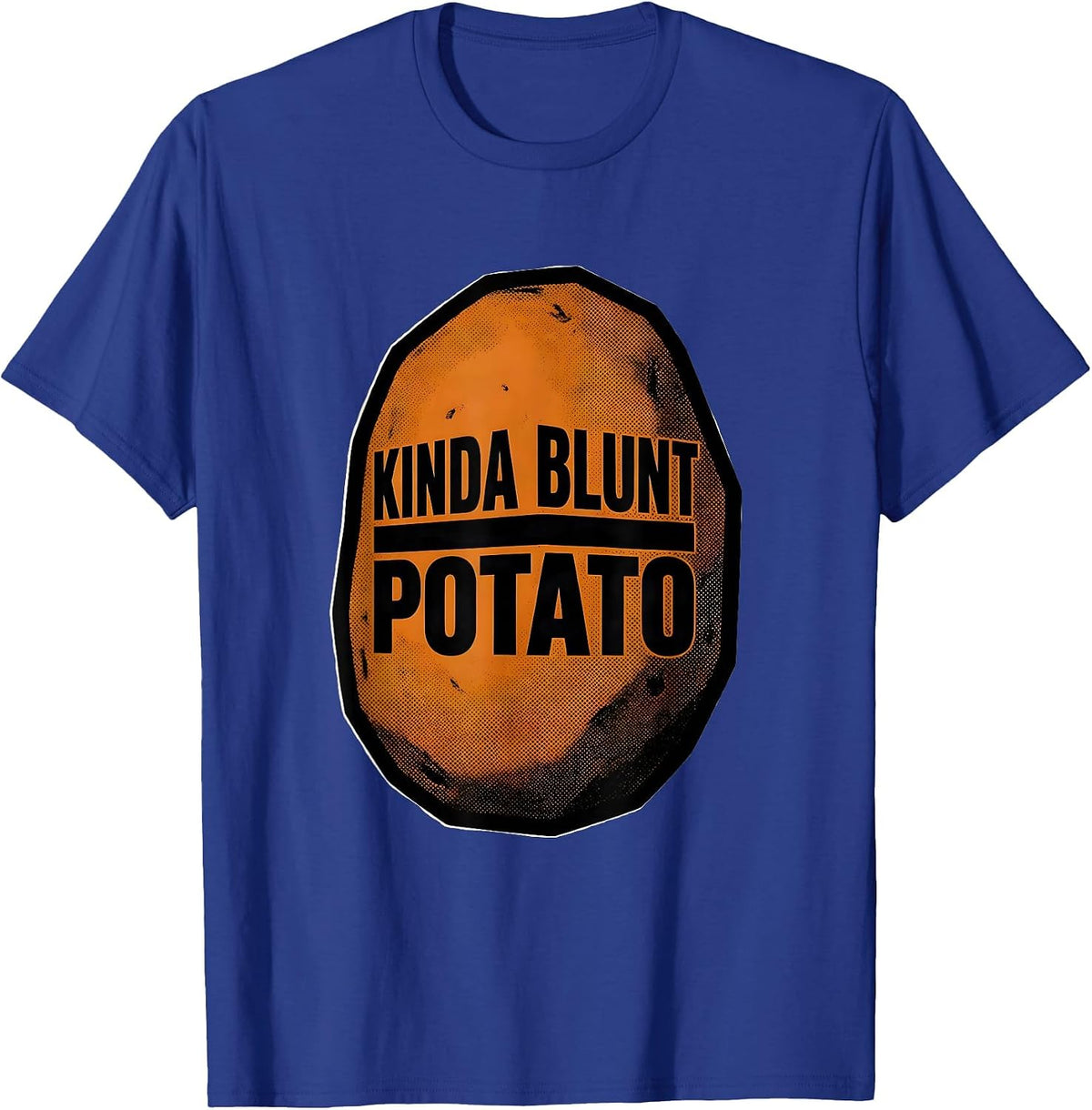 Kinda Blunt Potato Funny Sweet Potato Grouchy Potato Couple T-Shirt - Royal Blue