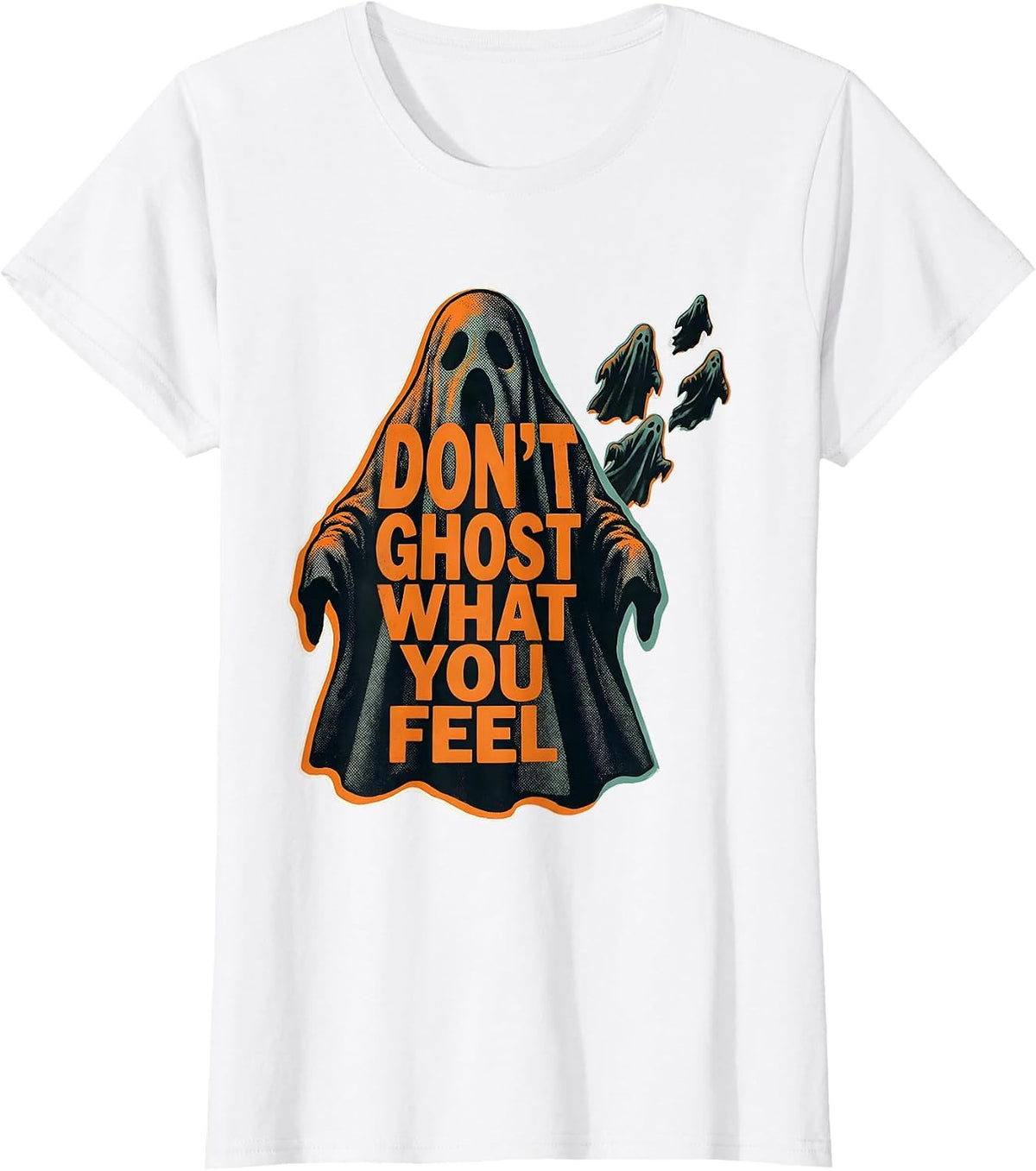 Women's Don't Ghost What You Feel Funny Halloween Mental Health T-Shirt - White