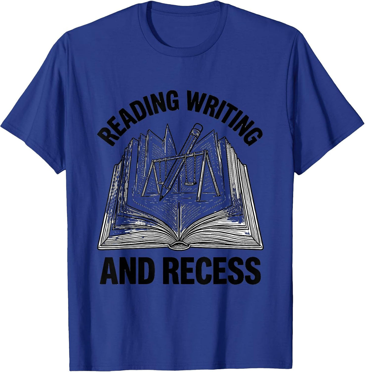Reading Writing and Recess First Grade Teacher T-Shirt - Royal Blue