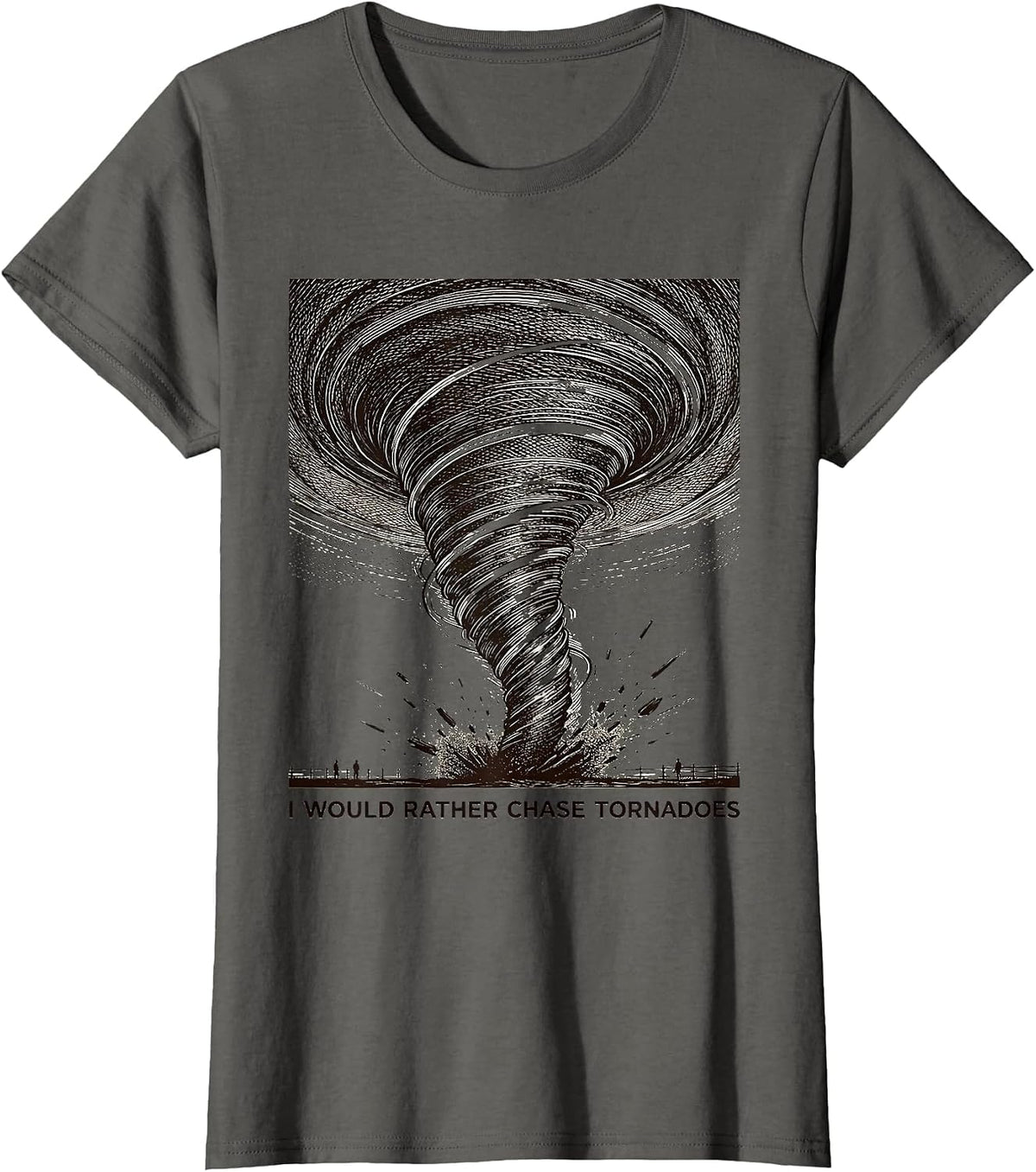 Women's I Would Rather Chase Tornadoes Funny Storm Chaser T-Shirt - Asphalt Grey