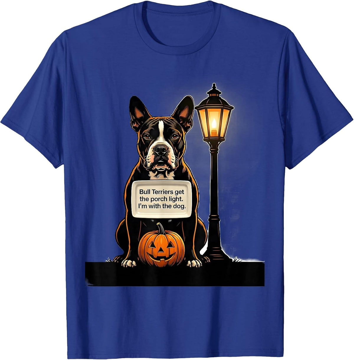 Men's Bull Terriers get the porch light. I'm with the dog. Funny T-Shirt - Royal Blue