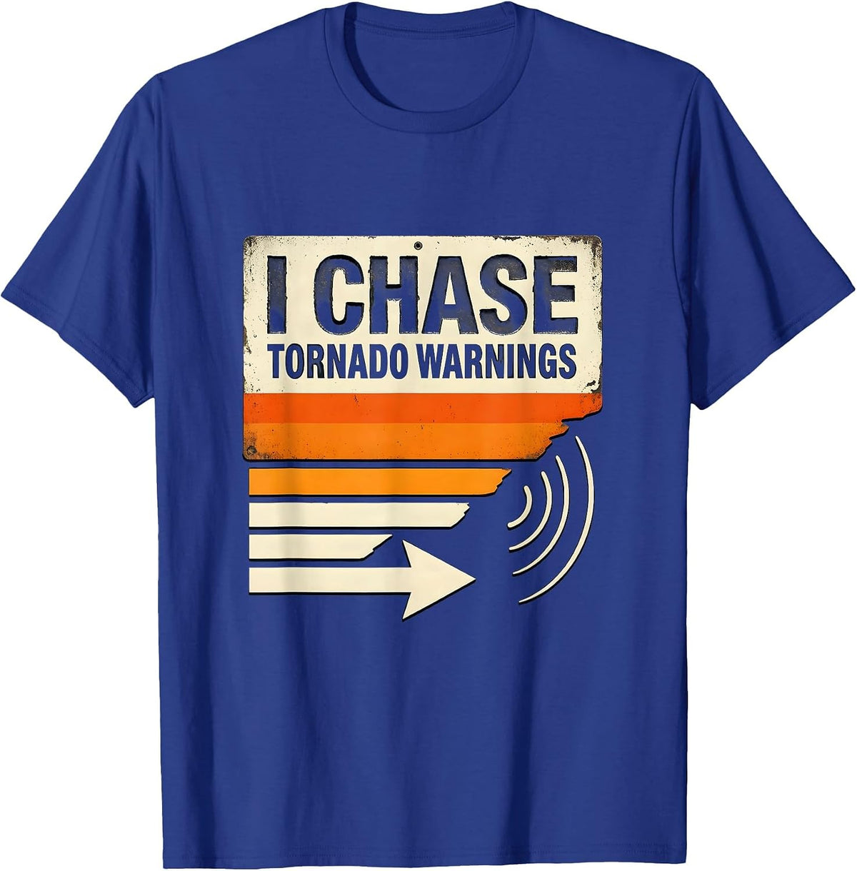 I Chase Tornado Warnings Funny Storm Chaser Meteorology T-Shirt - Royal Blue