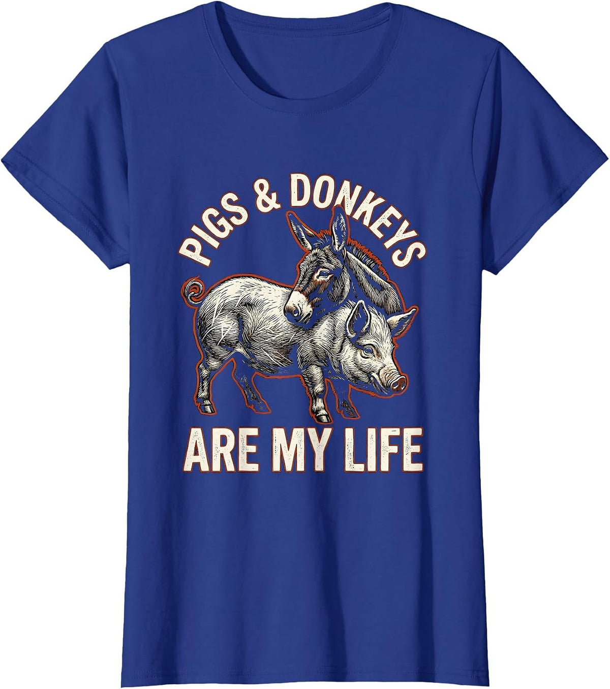 Women's Pigs & Donkeys Are My Life Funny Farm Animal Farmer Humor T-Shirt - Royal Blue