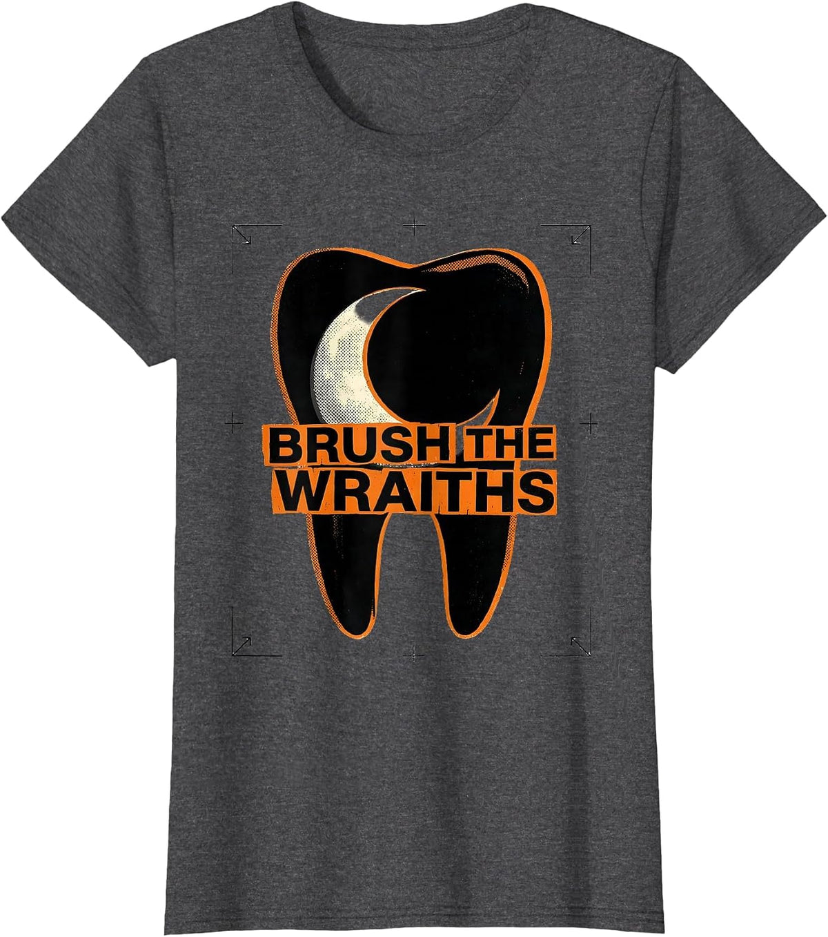 Women's Brush the Wraiths Funny Dentist Halloween Dental Costume T-Shirt - Dark Heather Grey