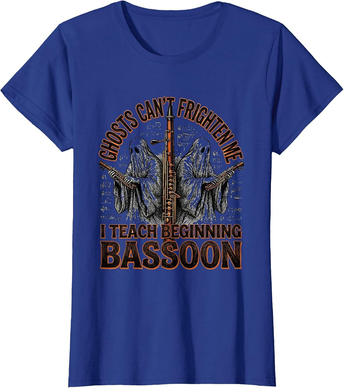 Women's Ghosts Can't Frighten Me, I Teach Beginning Bassoon Funny T-Shirt - Royal Blue
