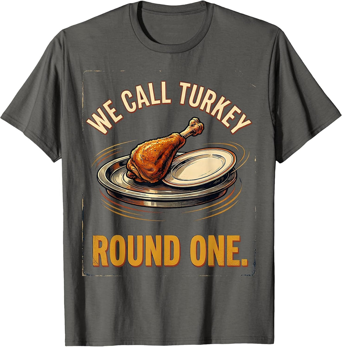 We Call Turkey Round One Vintage Funny Thanksgiving Family T-Shirt - Asphalt Grey