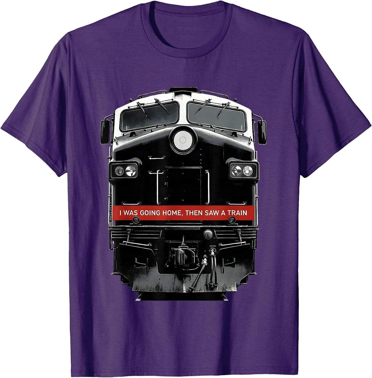 I Was Going Home, Then Saw A Train Funny Train Enthusiast T-Shirt - Purple