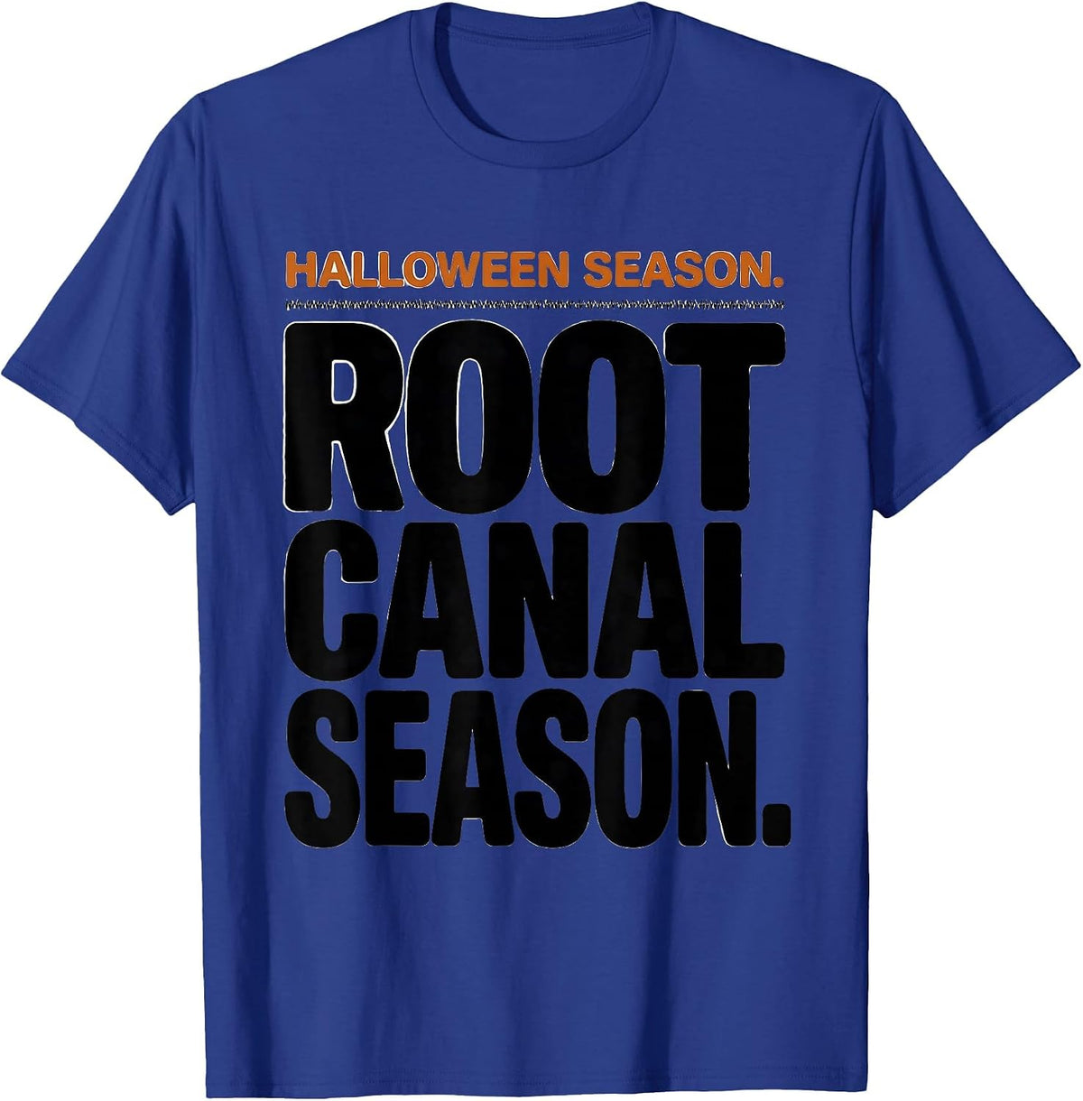 Men's Halloween Season Root Canal Season Funny Dental Hygienist T-Shirt - Royal Blue