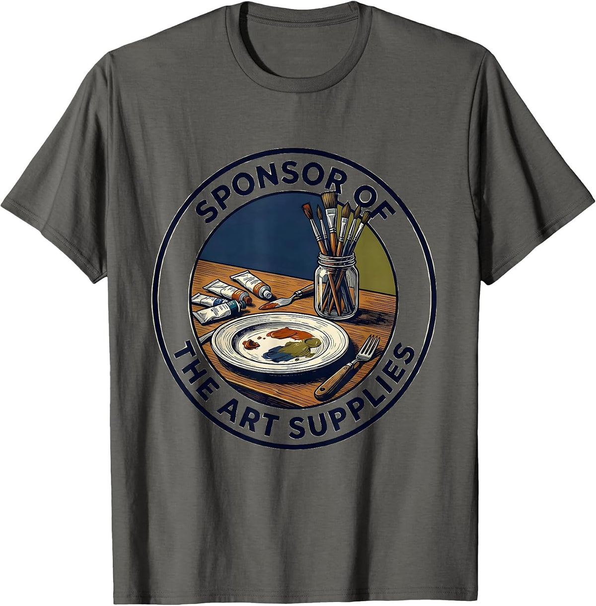 Men's Sponsor Of The Art Supplies Funny Artist Art Teacher Gift T-Shirt - Asphalt Grey