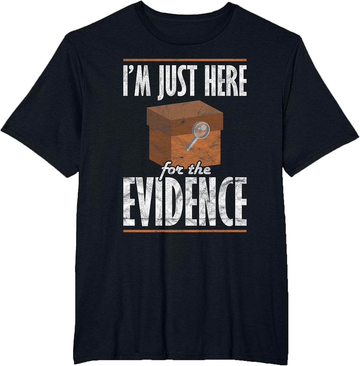 Forensics I'm Just Here for The Evidence T-Shirt - Black
