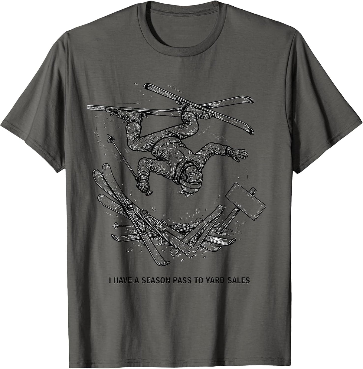 Men's I Have A Season Pass To Yard Sales Funny Ski Lover Winter T-Shirt - Asphalt Grey