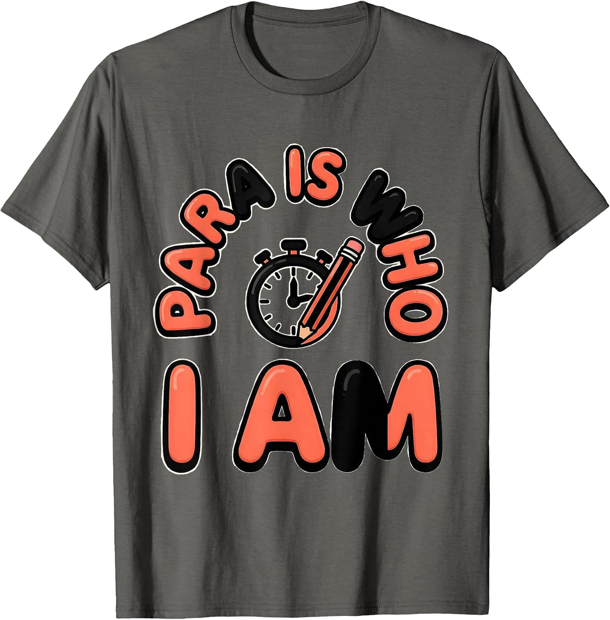 Para Is Who I Am Funny Paraprofessional Paraeducator T-Shirt - Asphalt Grey