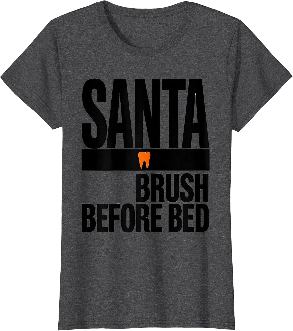 Women's Santa Brush Before Bed Funny Dental Christmas Dentist Dental T-Shirt - Dark Heather Grey