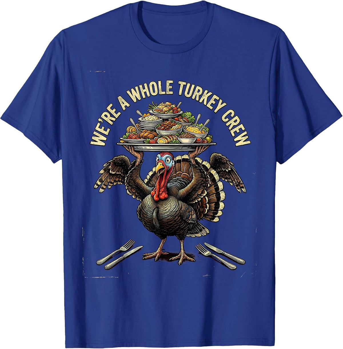 Men's We're A Whole Turkey Crew Funny Thanksgiving Family Crew T-Shirt - Royal Blue