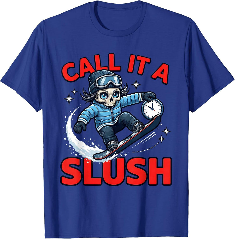 CALL IT A SLUSH Funny Snowboarder Ski Trip Gift T-Shirt - Royal Blue