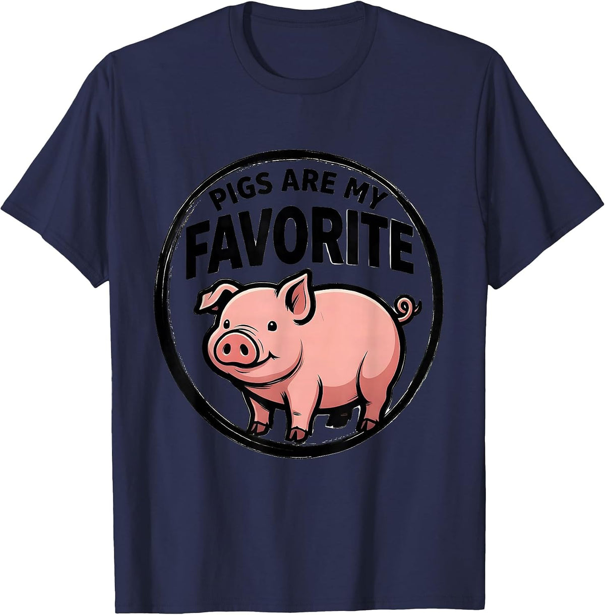 Men's Pigs Are My Favorite Funny Pig Lover Farm Animal Humor T-Shirt - Navy Blue