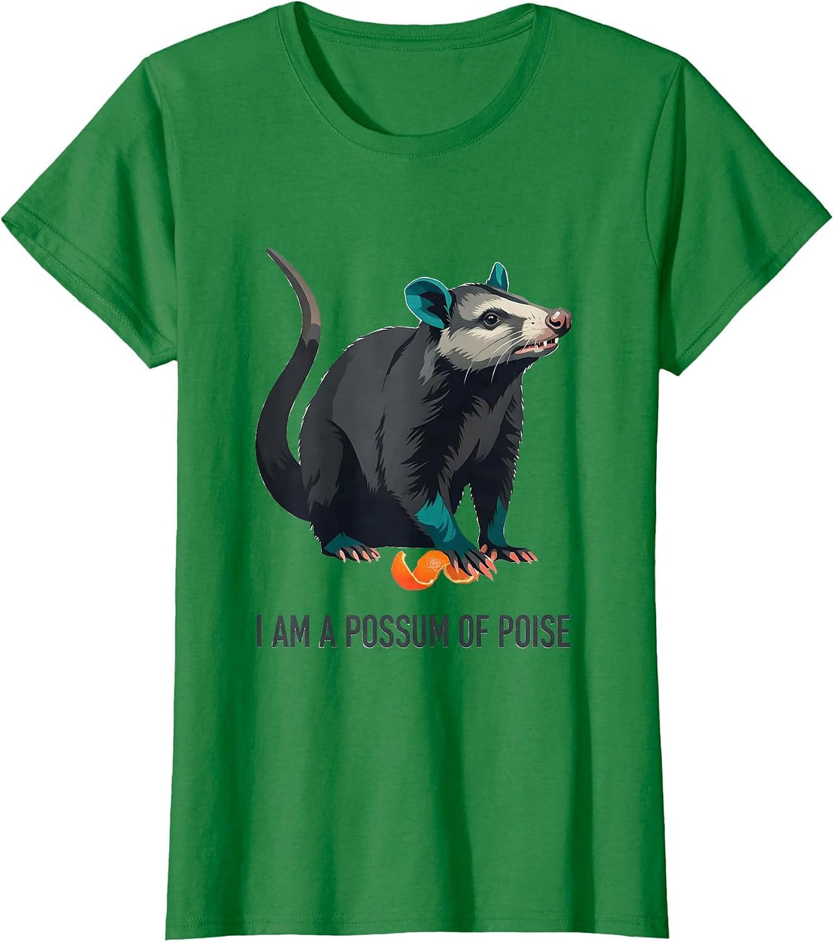 I Am A Possum Of Poise Funny Opossum Trash-Panda Meme Humor T-Shirt - Kelly Green