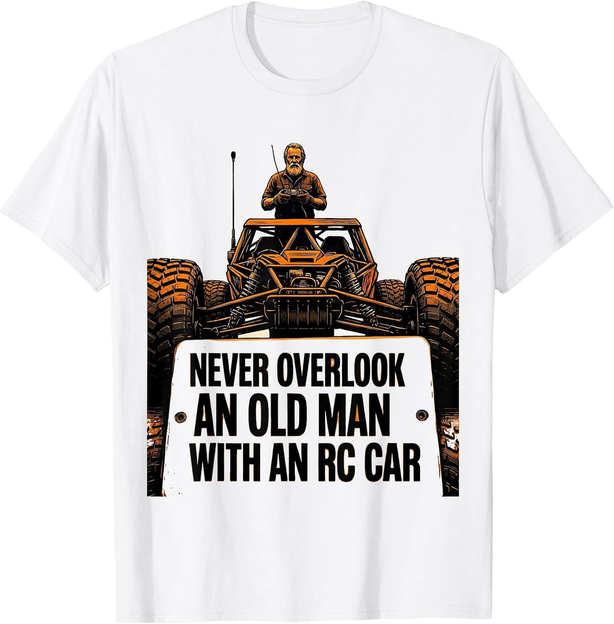 Men's Never Overlook An Old Man With An RC Car Funny T-Shirt - White